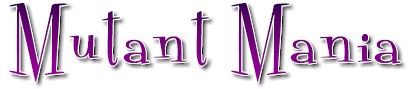 MUTANT MANIA
